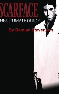 Coperta cărții 'Scarface: The Ultimate Guide - Damian Stevenson'