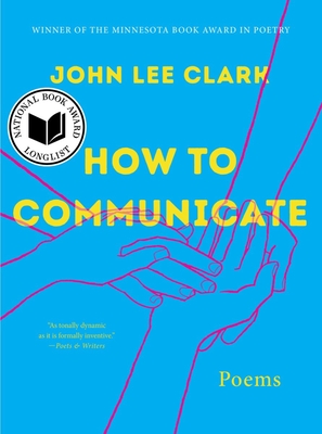 How to Communicate: Poems - John Lee Clark
