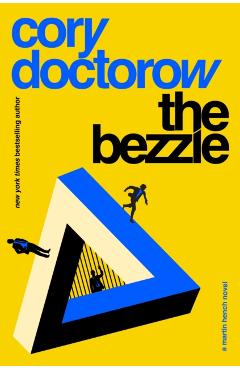 The Bezzle: A Martin Hench Novel - Cory Doctorow
