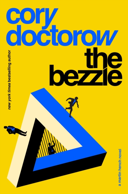 The Bezzle: A Martin Hench Novel - Cory Doctorow