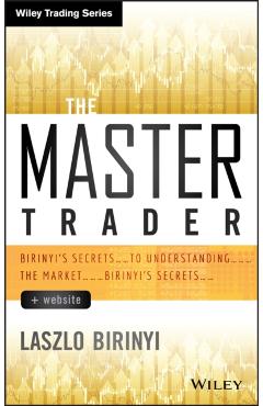 Coperta cărții 'The Master Trader, + Website: Birinyi's Secrets to Understanding the Market - Laszlo Birinyi'
