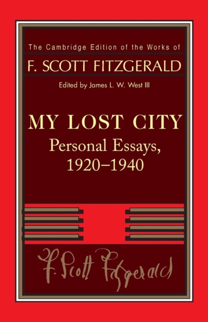 Fitzgerald: My Lost City: Personal Essays, 1920-1940 - F. Scott Fitzgerald