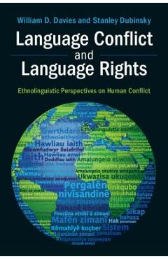 Coperta cărții 'Language Conflict and Language Rights: Ethnolinguistic Perspectives on Human Conflict - William D. Davies'