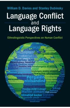 Language Conflict and Language Rights: Ethnolinguistic Perspectives on Human Conflict - William D. Davies