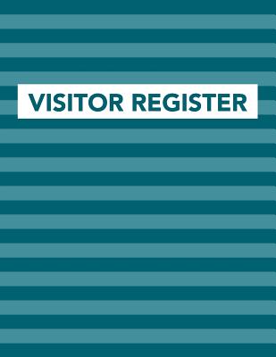 Visitor Register: Track Register and Organize Guest and Visitors that Sign In at Your Activity Event or Business Office - Arthur V. Dizzy