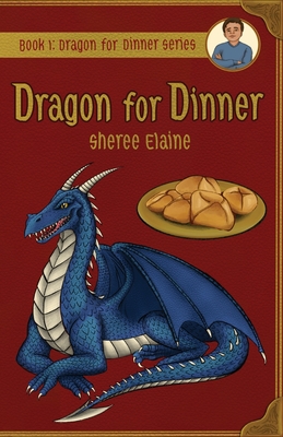 Dragon for Dinner - Sheree Elaine