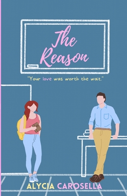 The Reason - Alycia Carosella