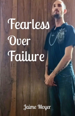 Fearless Over Failure - Jaime Moyer