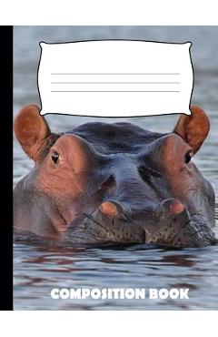 Poza produsului Composition Book: Hippopotamus Composition Notebook Wide Ruled - Pinnacle Novelty Publishing