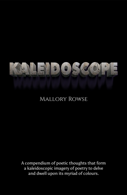 Kaleidoscope - Mallory Rowse