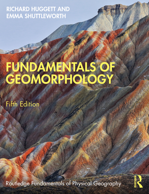 Fundamentals of Geomorphology - Richard Huggett