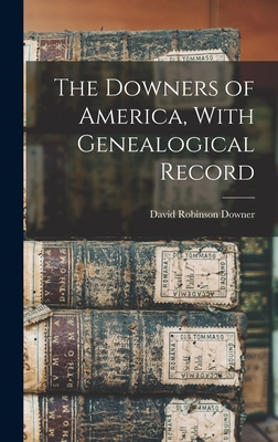 The Downers of America, With Genealogical Record - David Robinson 1839- Downer