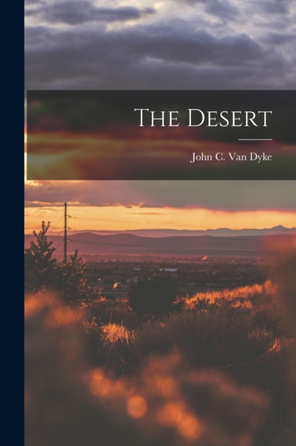 The Desert - John C. Van Dyke