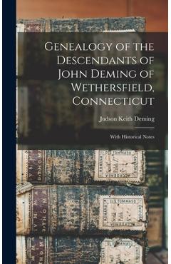Coperta cărții 'Genealogy of the Descendants of John Deming of Wethersfield, Connecticut: With Historical Notes - Judson Keith Deming'
