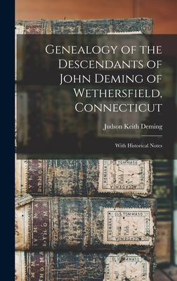 Coperta cărții 'Genealogy of the Descendants of John Deming of Wethersfield, Connecticut: With Historical Notes - Judson Keith Deming'