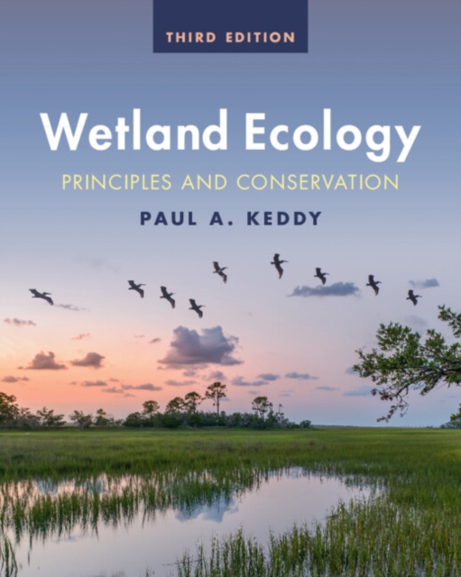 Wetland Ecology: Principles and Conservation - Paul A. Keddy