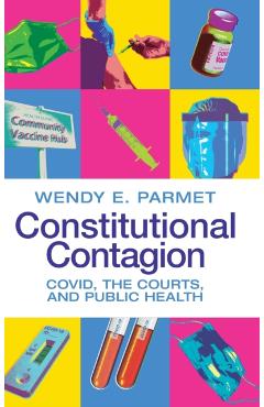 Coperta cărții 'Constitutional Contagion - Wendy E. Parmet'