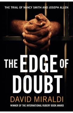 Coperta cărții 'The Edge of Doubt: The Trial of Nancy Smith and Joseph Allen - David Miraldi'