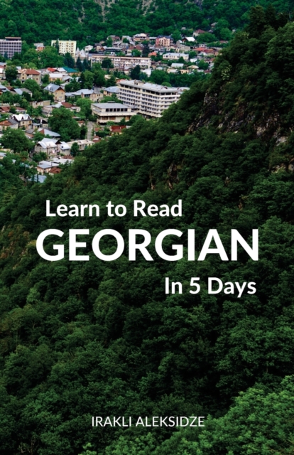 Learn to Read Georgian in 5 Days - Irakli Aleksidze