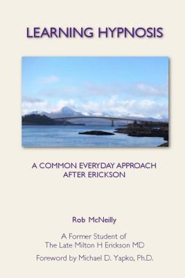 Learning Hypnosis: A Common Everyday Approach After Ericsson - Rob Mcneilly