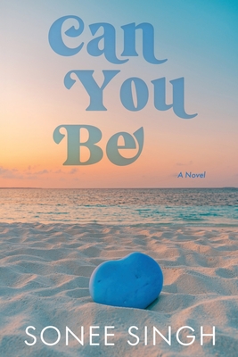 Can You Be - Sonee Singh