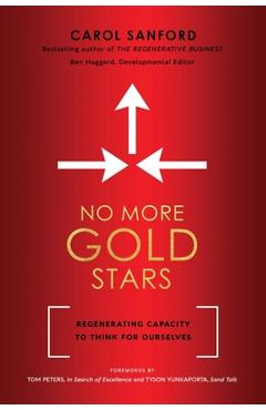 Coperta cărții 'No More Gold Stars: Regenerating Capacity to Think for Ourselves - Carol Sanford'
