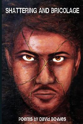 Coperta cărții 'Shattering and Bricolage - David Bowles'