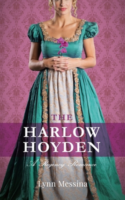 The Harlow Hoyden: A Regency Romance - Lynn Messina