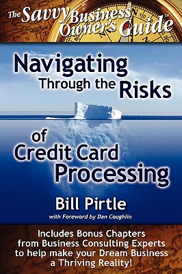 Navigating Through the Risks of Credit Card Processing - Bill Pirtle