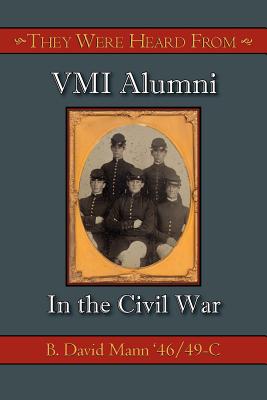 Coperta cărții 'They Were Heard from: VMI Alumni in the Civil War - B. David Mann'