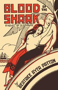 Coperta cărții 'Blood of the Shark - Beatrice Ayer Patton'