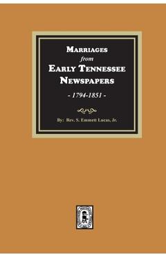 Coperta cărții 'Marriages from Early Tennessee Newspapers, 1794-1851. - Silas Emmett Lucas'