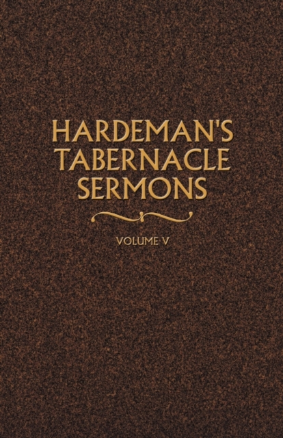 Hardeman's Tabernacle Sermons Volume V - N. B. Hardeman