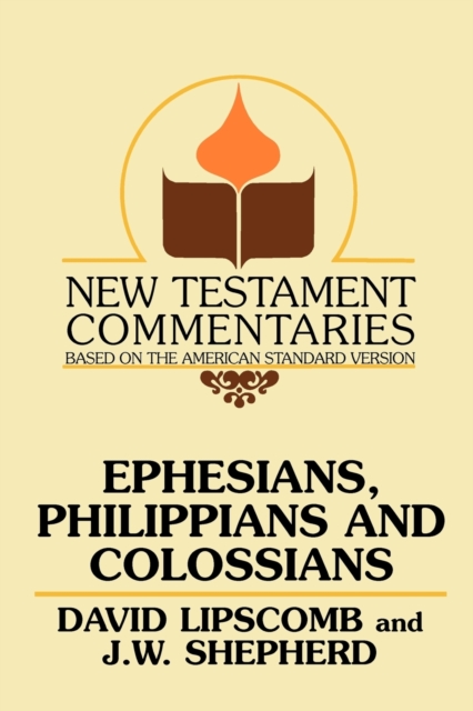 Ephesians, Philippians, and Colossians - David Lipscomb