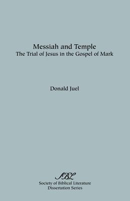 Coperta cărții 'Messiah and Temple: The Trial of Jesus in the Gospel of Mark - Donald Juel'