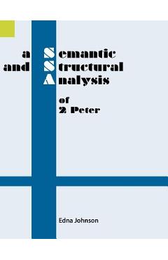 Coperta cărții 'A Semantic and Structural Analysis of 2 Peter - Edna Johnson'