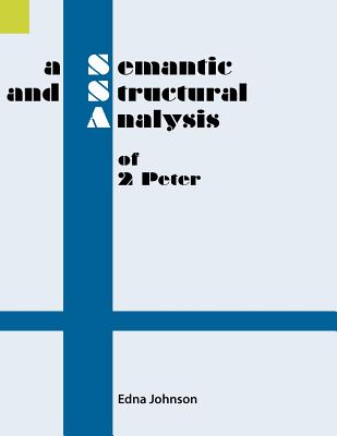 Coperta cărții 'A Semantic and Structural Analysis of 2 Peter - Edna Johnson'