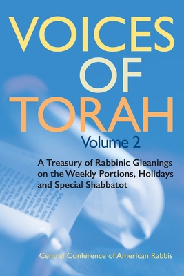 Voices of Torah, Volume 2: A Treasury of Rabbinic Gleanings on the Weekly Portions, Holidays, and Special Shabbatot - Sonja K. Pilz