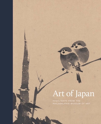 Art of Japan: Highlights from the Philadelphia Museum of Art - Felice Fischer