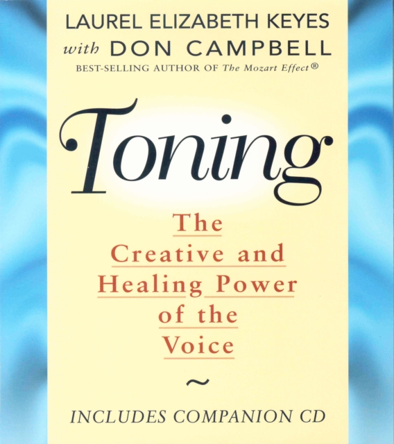 Toning (Original Edition): The Creative and Healing Power of the Voice [With CD] - Laurel Elizabeth Keyes