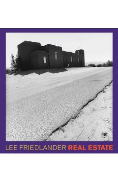 Coperta cărții 'Lee Friedlander: Real Estate - Lee Friedlander'
