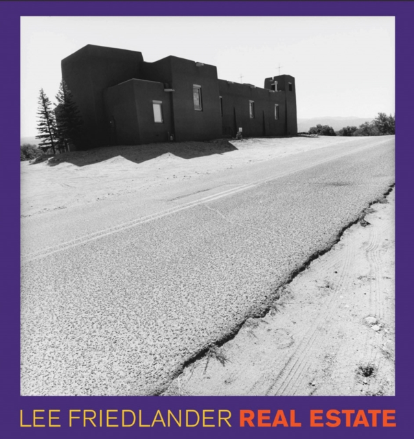 Lee Friedlander: Real Estate - Lee Friedlander