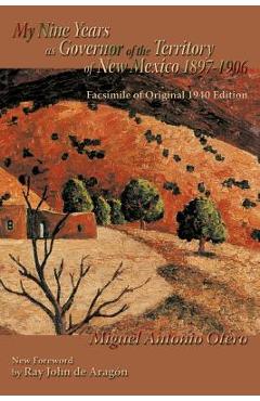 Coperta cărții 'My Nine Years as Governor of the Territory of New Mexico, 1897-1906: Facsimile of Original 1940 Edition; New Foreword'