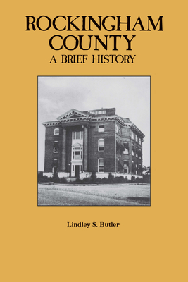 Rockingham County: A Brief History - Lindley S. Butler
