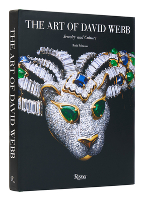 The Art of David Webb: Jewelry and Culture - Ruth Peltason