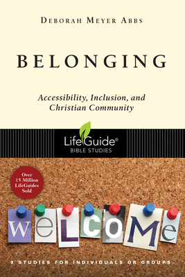 Belonging: Accessibility, Inclusion, and Christian Community - Deborah Meyer Abbs