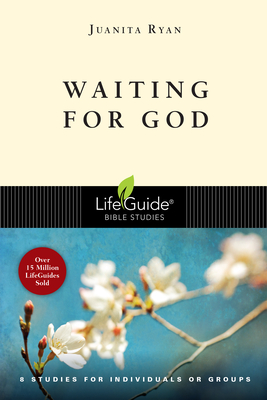 Waiting for God: 8 Studies for Individual or Groups - Juanita Ryan