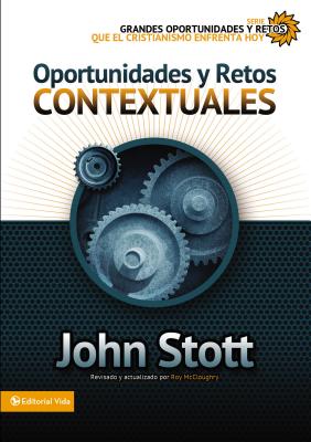 Oportunidades y retos contextuales - John R. W. Stott