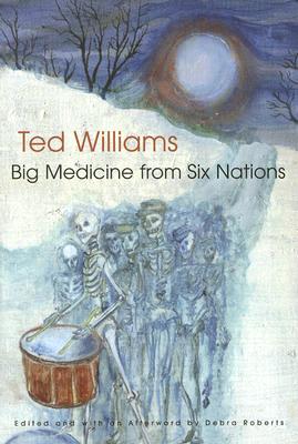 Coperta cărții 'Big Medicine from Six Nations - Ted C. Williams'