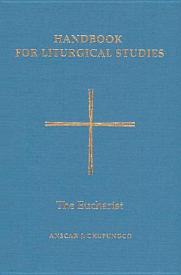 The Eucharist - Anscar J. Chupungco